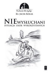 Obrazek NIEwysłuchani Sytuacja osób wykorzystanych