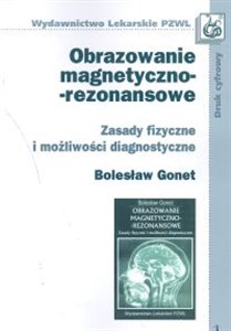 Obrazek Obrazowanie magnetyczno-rezonansowe Zasady fizyczne i możliwości diagnostyczne