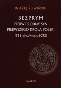 Bild von Bezprym Pierworodny syn pierwszego króla Polski 986 - zima/wiosna 1032