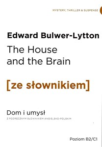 Obrazek The House and the Brain. Dom i Umysł z podręcznym słownikiem angielsko-polskim