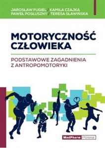 Obrazek Motoryczność człowieka Podstawowe zagadnienia z antropomotoryki