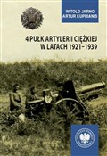 4 Pułk Art... - Witold Jarno, Artur Kuprianis -  Polnische Buchandlung 