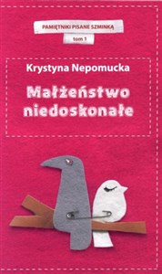 Obrazek Małżeństwo niedoskonałe. Pamiętniki pisane szminką. Tom 1