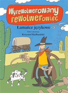 Obrazek Wyrewolwerowany rewolwerowiec. Łamańce językowe