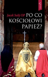 Obrazek Po co Kościołowi papież?