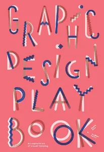 Bild von Graphic Design Play Book: An Exploration of Visual Thinking