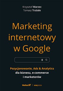 Bild von Marketing internetowy w Google. Pozycjonowanie, Ads & Analytics dla biznesu, e-commerce, marketerów
