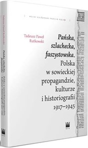 Bild von Pańska szlachecka faszystowska Polska w sowieckiej propagandzie, kulturze i historiografii 1917-1945
