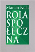 Rola społe... - Marcin Kula -  Książka z wysyłką do Niemiec 