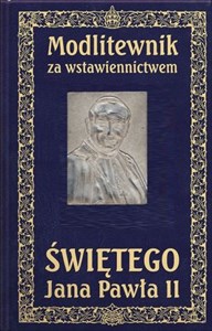 Obrazek Modlitewnik za wstawiennictwem Świętego Jana Pawła II