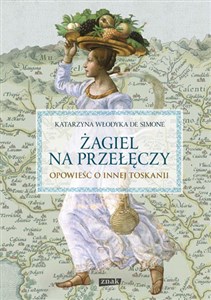 Bild von Żagiel na przełęczy Opowieść o innej Toskanii