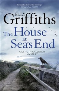 Obrazek The House at Sea`s End (The Dr Ruth Galloway Mysteries 3)