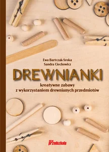 Obrazek Drewnianki Kreatywne zabawy z wykorzystaniem drewnianych przedmiotów