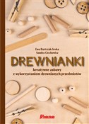 Zobacz : Drewnianki... - Ewa Bartczak-Sroka, Sandra Ciechowicz