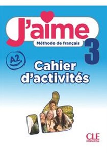 Obrazek J'aime 3 ćwiczenia do francuskiego dla młodzieży A2
