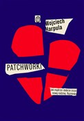 Książka : Patchworki... - Wojciech Harpula