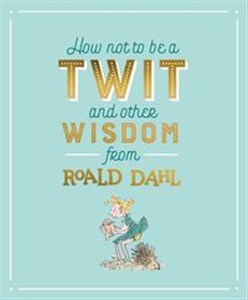 Bild von How Not To Be A Twit and Other Wisdom from