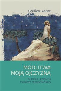 Bild von Modlitwa moją ojczyzną Teologia i praktyka modlitwy chrześcijańskiej