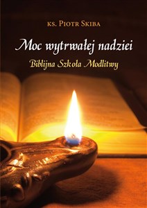 Obrazek Moc wytrwałej nadziei. Biblijna szkoła modlitwy