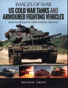 Bild von US Cold War Tanks and Armoured Fighting Vehicles Rare Photographs from Wartime Archives