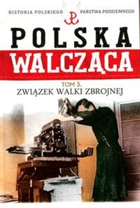 Obrazek Polska Walcząca Tom 3 Związek Walki Zbrojnej