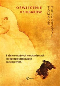 Obrazek Oświecenie dziobaków Baśnie o ważnych mechanizmach i niebezpieczeństwach rozwojowych