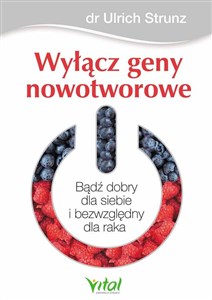 Bild von Wyłącz geny nowotworowe Bądź dobry dla siebie i bezwzględny dla raka