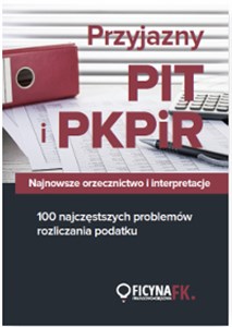 Bild von Przyjazny PIT i PKPiR Najnowsze orzecznictwo i interpretacje oraz 100 najczęstszych problemów