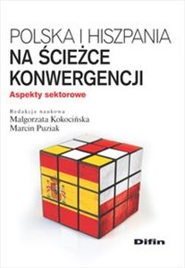 Obrazek Polska i Hiszpania na ścieżce konwergencji Aspekty sektorowe
