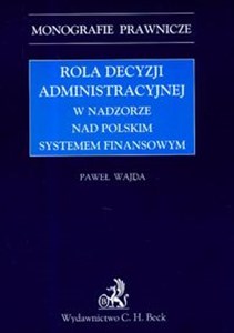 Obrazek Rola decyzji administracyjnej w nadzorze nad polskim systemem finansowym