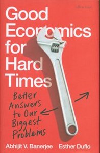Obrazek Good Economics for Hard Times Better Answers to Our Biggest Problems
