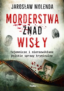 Obrazek Morderstwa znad Wisły Tajemnicze i nierozwikłane polskie sprawy kryminalne