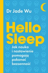 Obrazek Hello sleep Jak nauka i nastawienie pomagają pokonać bezsenność