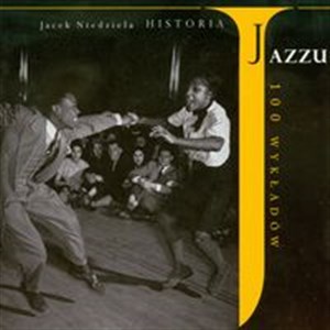 Obrazek Historia Jazzu 100 wykładów