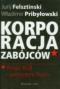 Korporacja... - Jurij Felsztinski, Władimir Pribyłowski -  polnische Bücher