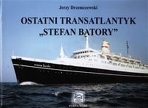 Obrazek Ostatni transatlantyk "Stefan Batory"