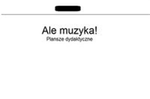 Bild von Ale muzyka! Plansze dydaktyczne