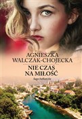 Nie czas n... - Agnieszka Walczak-Chojecka -  Polnische Buchandlung 