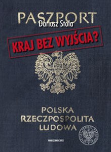 Obrazek Kraj bez wyjścia Migracje z Polski 1949-1989