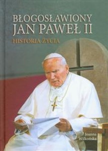 Obrazek Błogosławiony Jan Paweł II Historia życia