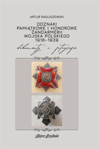 Bild von Odznaki pamiątkowe i honorowe Żandarmerii Wojska Polskiego 1918-1939. Dokumenty i fotografie