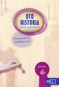 Obrazek Oto historia 6 Historia i społeczeństwo Przewodnik metodyczny Szkoła podstawowa