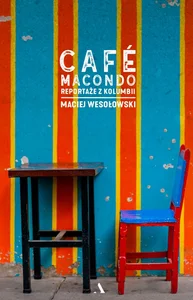 Obrazek Café Macondo Reportaże z Kolumbii