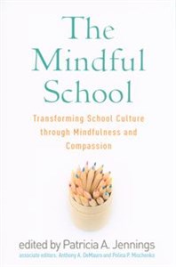 Bild von The Mindful School Transforming School Culture through Mindfulness and Compassion