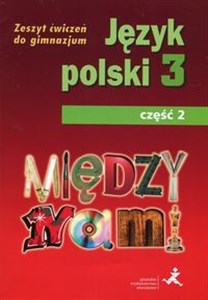 Obrazek Między nami Język polski 3 Zeszyt ćwiczeń Część 2 Gimnazjum