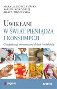 Polska książka : Uwikłani w... - Maryla Goszczyńska, Sabina Kołodziej, Agata Trzcińska