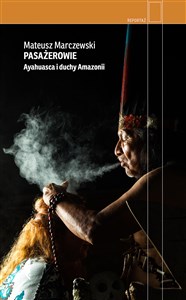 Obrazek Pasażerowie Ayahuasca i duchy Amazonii