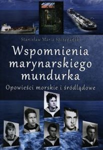 Obrazek Wspomnienia marynarskiego mundurka Opowieści morskie i śródlądowe