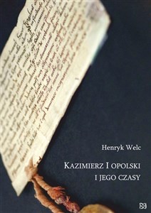 Obrazek Kazimierz I opolski i jego czasy