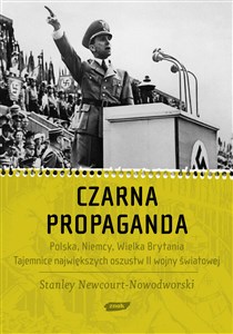 Bild von Czarna Propaganda. Polska, Niemcy, Wielka Brytania. Tajemnice największych oszustw II wojny światowej